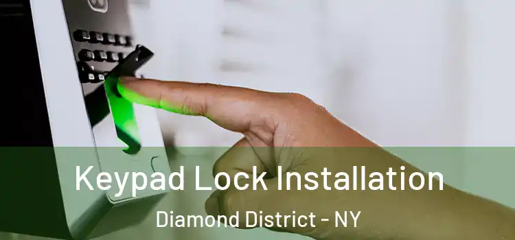  Keypad Lock Installation Diamond District - NY