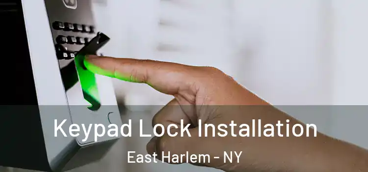  Keypad Lock Installation East Harlem - NY