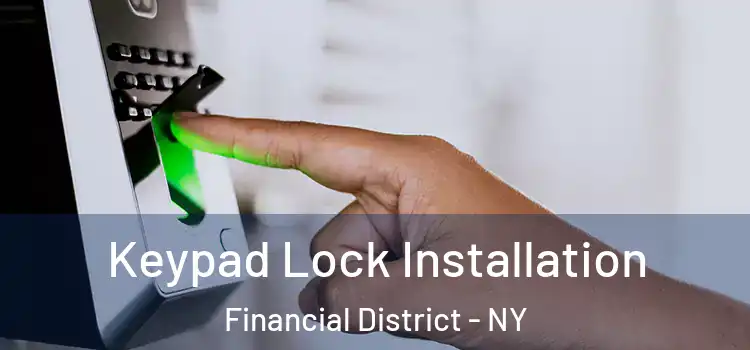 Keypad Lock Installation Financial District - NY