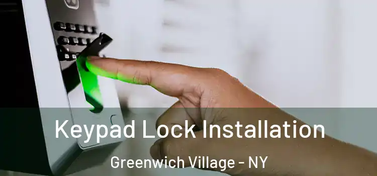  Keypad Lock Installation Greenwich Village - NY