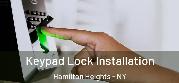 Keypad Lock Installation Hamilton Heights - NY