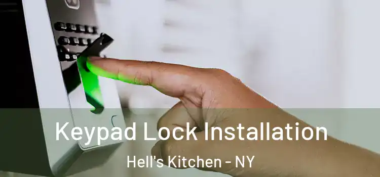  Keypad Lock Installation Hell's Kitchen - NY