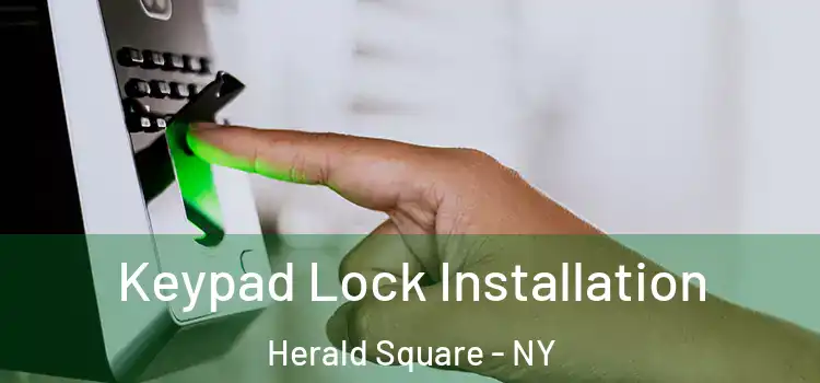  Keypad Lock Installation Herald Square - NY