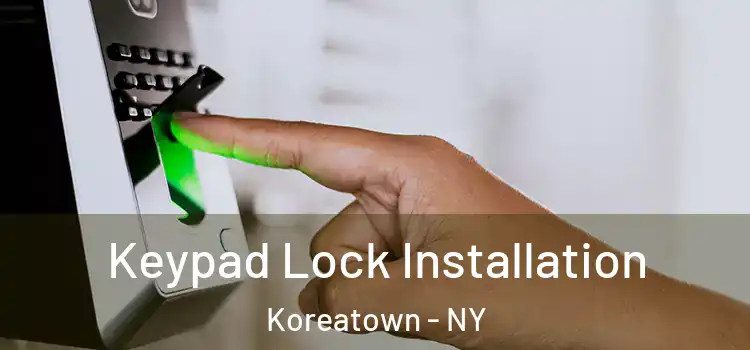  Keypad Lock Installation Koreatown - NY