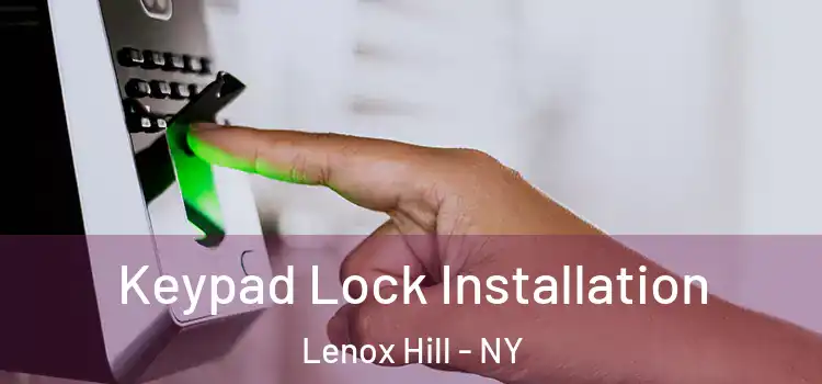 Keypad Lock Installation Lenox Hill - NY