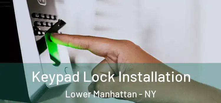  Keypad Lock Installation Lower Manhattan - NY