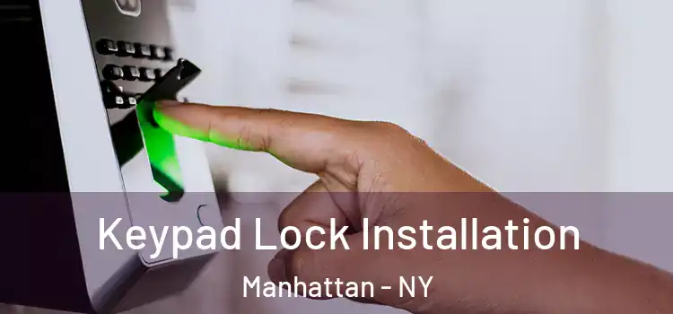  Keypad Lock Installation Manhattan - NY