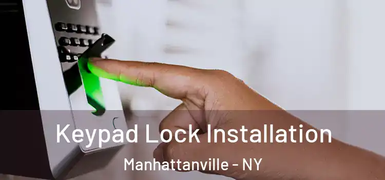  Keypad Lock Installation Manhattanville - NY