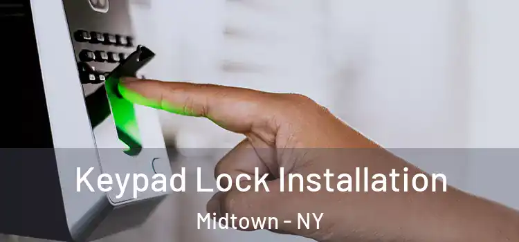  Keypad Lock Installation Midtown - NY