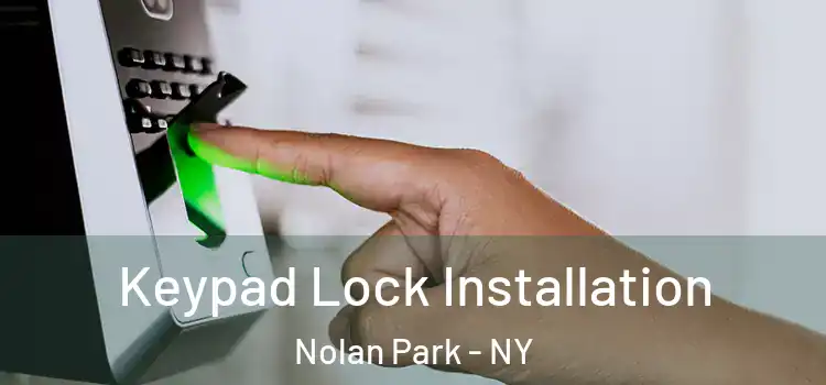 Keypad Lock Installation Nolan Park - NY