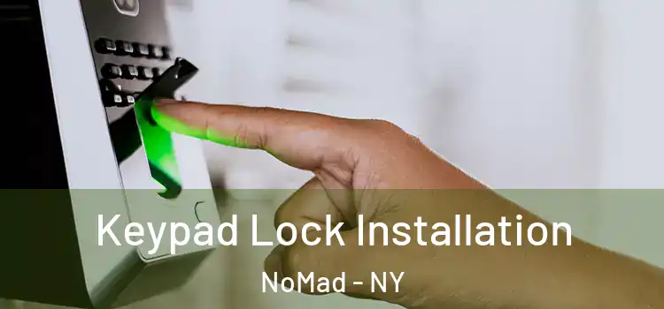  Keypad Lock Installation NoMad - NY