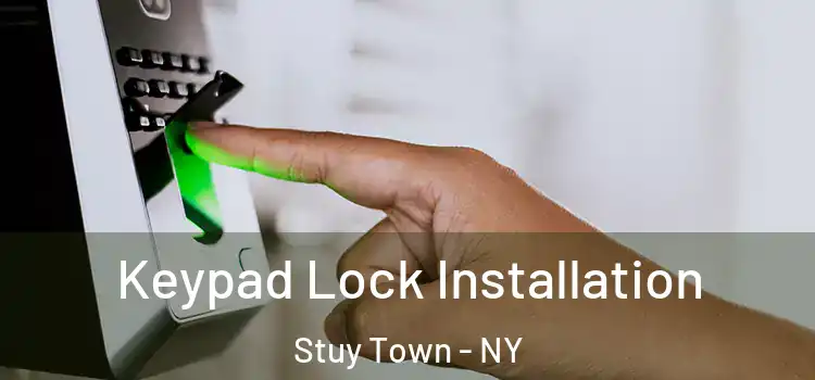 Keypad Lock Installation Stuy Town - NY
