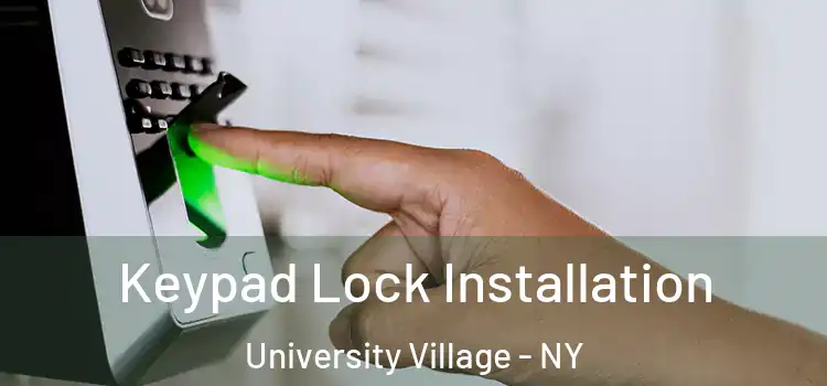  Keypad Lock Installation University Village - NY