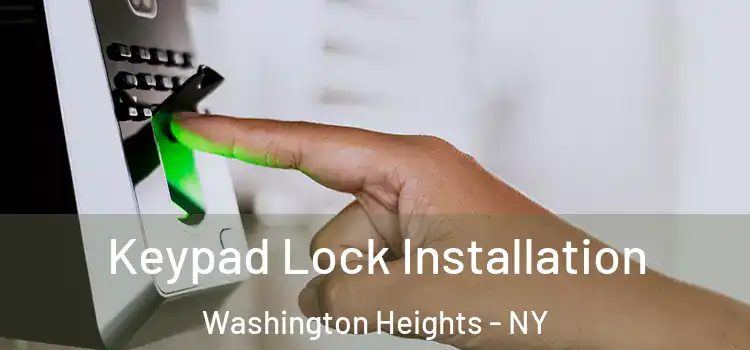  Keypad Lock Installation Washington Heights - NY