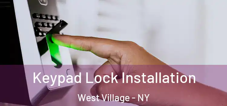  Keypad Lock Installation West Village - NY