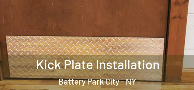  Kick Plate Installation Battery Park City - NY