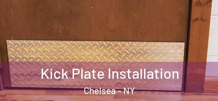  Kick Plate Installation Chelsea - NY