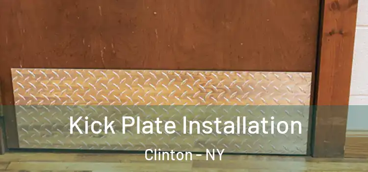  Kick Plate Installation Clinton - NY