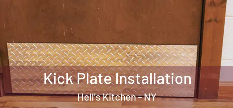  Kick Plate Installation Hell's Kitchen - NY