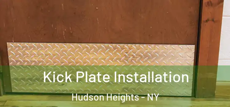  Kick Plate Installation Hudson Heights - NY