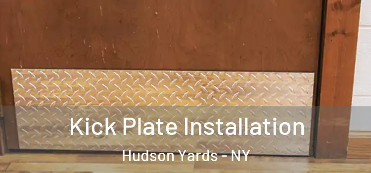  Kick Plate Installation Hudson Yards - NY