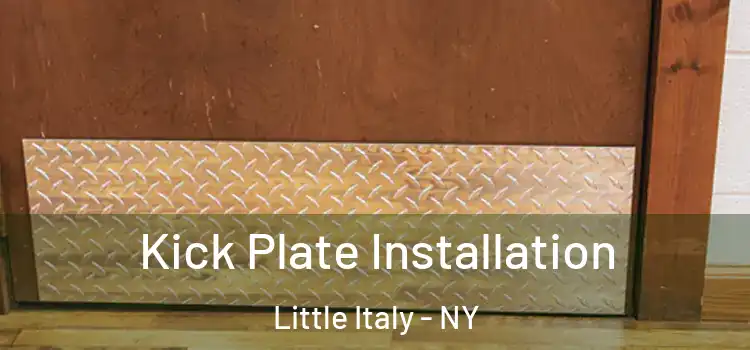  Kick Plate Installation Little Italy - NY