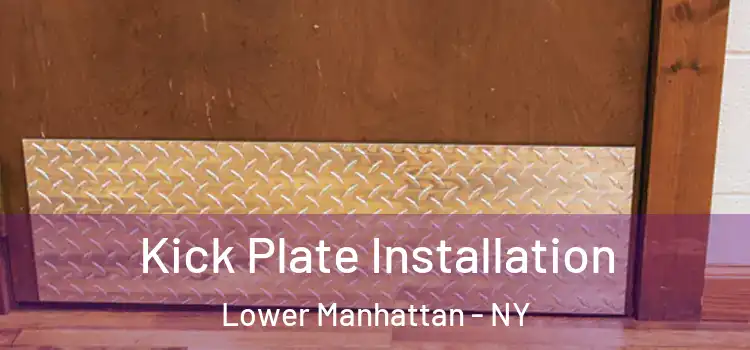  Kick Plate Installation Lower Manhattan - NY