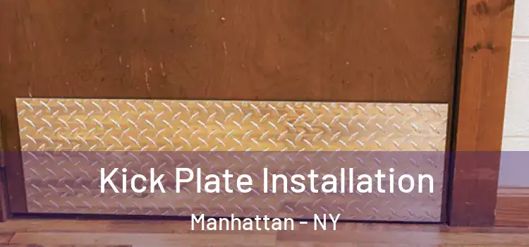  Kick Plate Installation Manhattan - NY