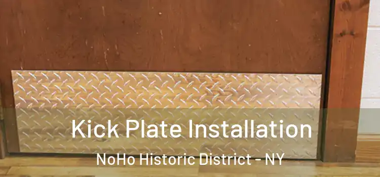 Kick Plate Installation NoHo Historic District - NY