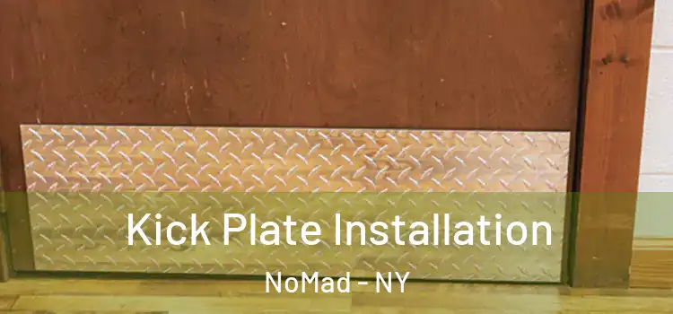  Kick Plate Installation NoMad - NY