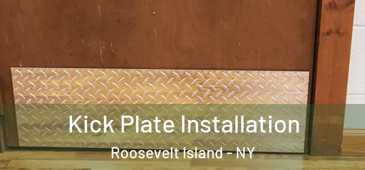  Kick Plate Installation Roosevelt Island - NY