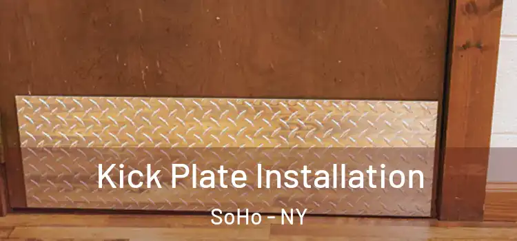  Kick Plate Installation SoHo - NY