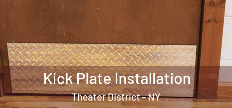  Kick Plate Installation Theater District - NY