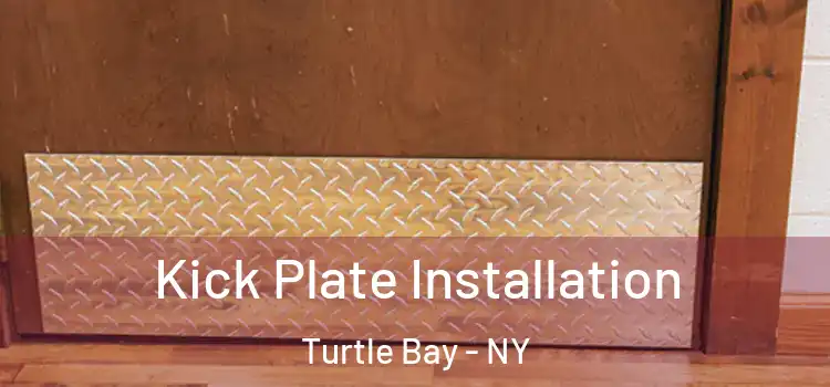  Kick Plate Installation Turtle Bay - NY
