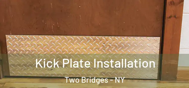  Kick Plate Installation Two Bridges - NY
