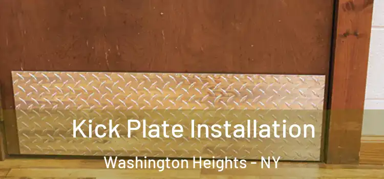  Kick Plate Installation Washington Heights - NY