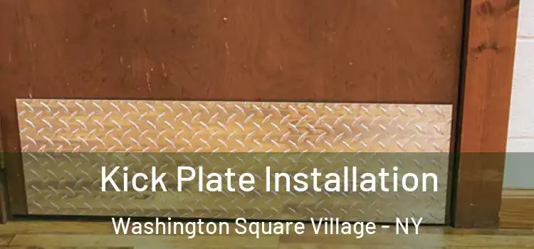  Kick Plate Installation Washington Square Village - NY