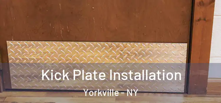  Kick Plate Installation Yorkville - NY