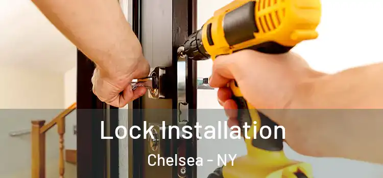  Lock Installation Chelsea - NY