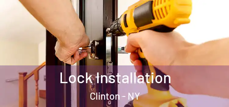  Lock Installation Clinton - NY