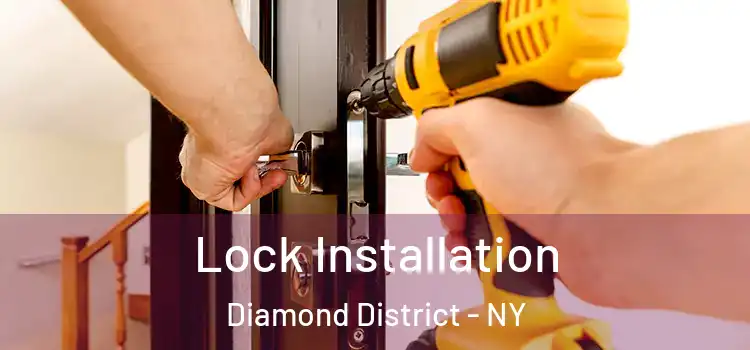  Lock Installation Diamond District - NY