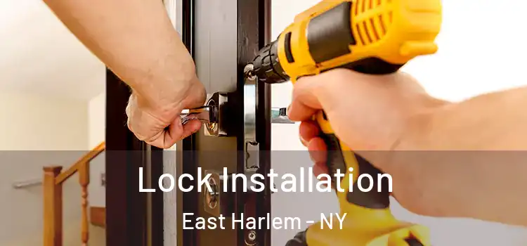  Lock Installation East Harlem - NY