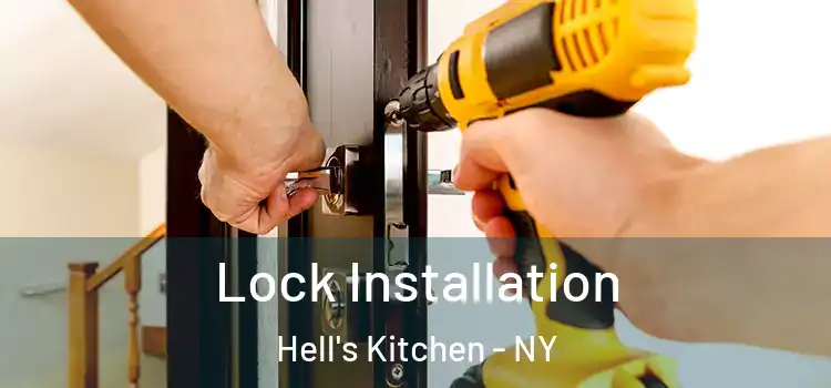  Lock Installation Hell's Kitchen - NY