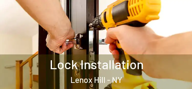  Lock Installation Lenox Hill - NY