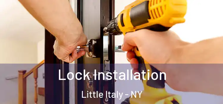  Lock Installation Little Italy - NY