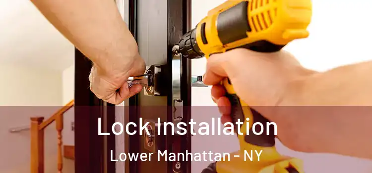 Lock Installation Lower Manhattan - NY