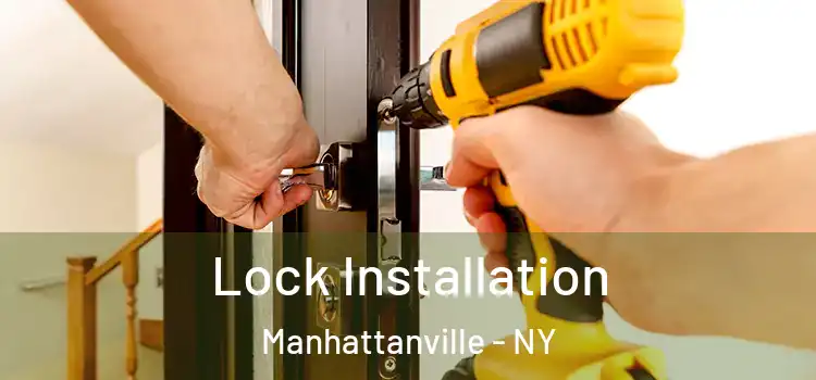  Lock Installation Manhattanville - NY