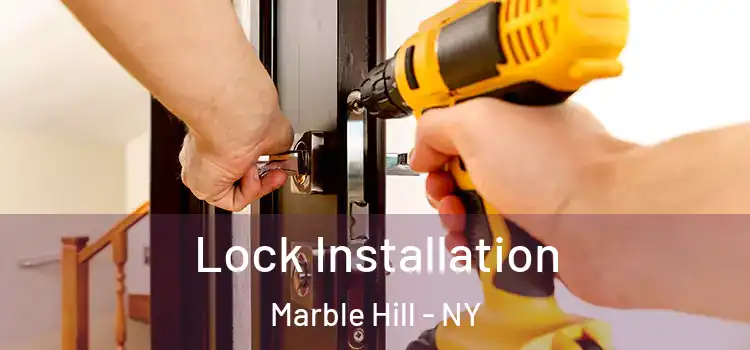  Lock Installation Marble Hill - NY