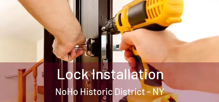 Lock Installation NoHo Historic District - NY