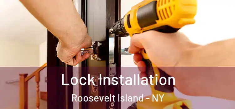  Lock Installation Roosevelt Island - NY